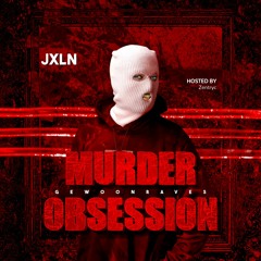 [FREE DL] Murder Obsession - JXLN x GEWOONRAVES x ZENTRYC