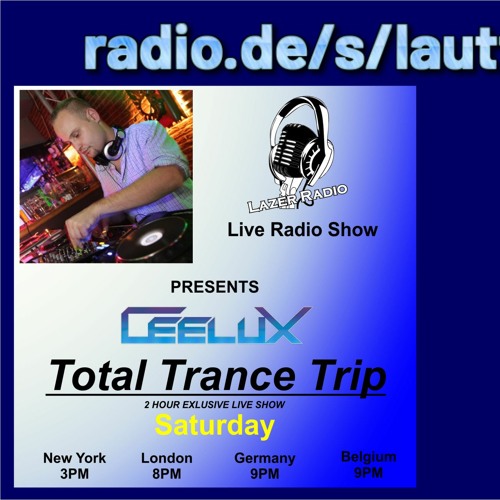 Ceelux - Total Trance Trip 4 Live@lazerradio.de