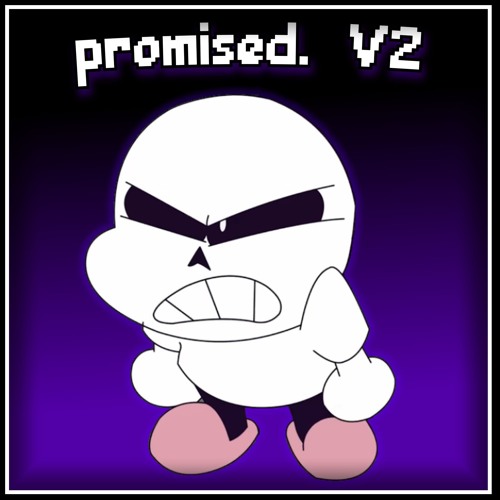 promised. v2 | AleAtorio3 Archive