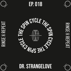 The Spin Cycle Ep. 018 - Dr. Strangelove