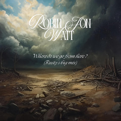 Where Do We Go From Here ? (Rusty's Big Mix)