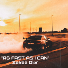 “AS FAST AS I CAN” - Zekee Diør(prod. by ShoBeatz)