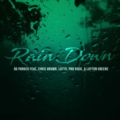 OG Parker, Chris Brown & PnB Rock - Rain Down (feat. Latto & Layton Greene)