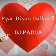 Pyar Diyan Gallan 2 (Live) - DJ PADDA
