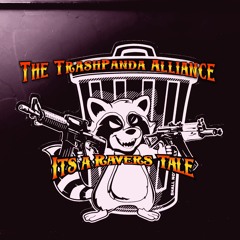 The Trash Panda Alliance ...   Its A Ravers Tale