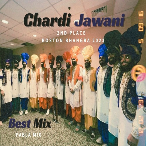 Chardi Jawani 2nd Place @ Boston Bhangra 2023 - Pabla Mix [Best Mix]