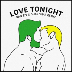 Shouse - Love Tonight (Ran Ziv & Shay SHAZ Power Mix)