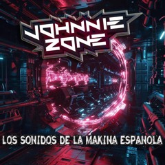 Johnnie Zone - Los Sonidos De La Makina Española