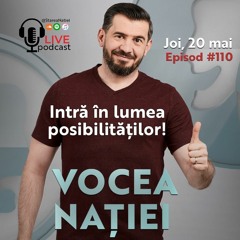Podcast🎙#VN Vocea Nației #110