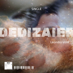 SPECIAL TRACK II: Dedizaier - Leandro Valle (Single)