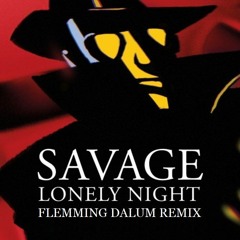 Savage - Lonely Night (Flemming Dalum Remix)