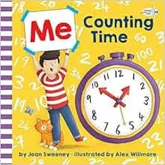 [ACCESS] [KINDLE PDF EBOOK EPUB] Me Counting Time by Joan Sweeney,Alex Willmore 📂