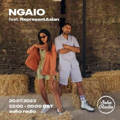 Soho Radio Guestmix - NGAIO with RepresentAsian