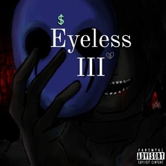 Eyeless III(Track 3) Focused on my Gwap(Prod.Rewindxd)