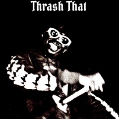 T-Trippin - Thrash That