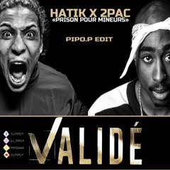 Hatik x Tupac - Prison pour mineurs (Validé) DJ Pipo.P Edit