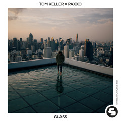 Tom Keller & Paxxo - Glass