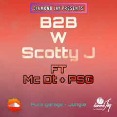 B2B W Scotty J Ft Mc DT & PSG Pure Garage & Jungle @Amanda's 40th