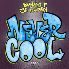 Never Cool Prod. By Jay Fehrman