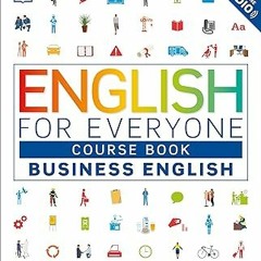 PDF [READ] 💖 English for Everyone: Business English, Course Book: A Complete Self-Study Progra