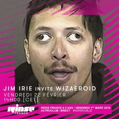 Rinse France - Jim Irie présente One Love w/Wizæroid (22/02/19)