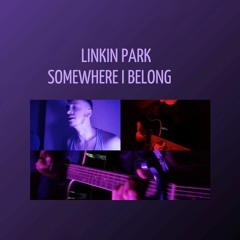 Somewhere I Belong // Linkin Park Cover