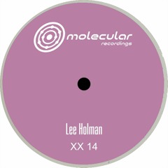 Premiere: Lee Holman -  XX 14 B1 [Molecular Recordings]