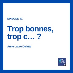 Trop Bonnes, trop c… ?