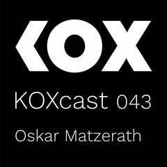 KOXcast 043 | For Pascal | Oskar Matzerath