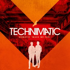 Komatic - Make Me Feel