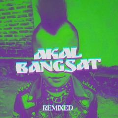 AKAL BANGSAT REMIX ( MAJELIS PITAHITAM ROOM )