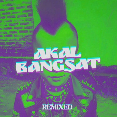 AKAL BANGSAT REMIX ( MAJELIS PITAHITAM ROOM )