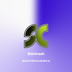 Selectors Club Mix 83 - Elektrash