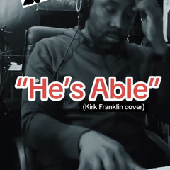 Hes Able (Remix) Kirk Franklin