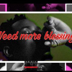 NEED MORE BLESSINGs