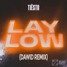 Lay low - Tiësto (Dawid remix)