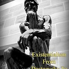 [View] [PDF EBOOK EPUB KINDLE] Existentialism From Dostoevsky To Sartre by Walter Arnold  Kaufmann �