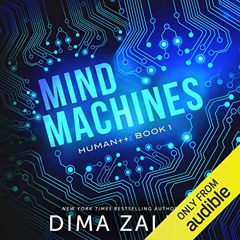 [FREE] PDF 💞 Mind Machines: Human++, Book 1 by  Dima Zales,William Dufris,Mozaika Pu