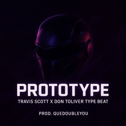 Travis Scott x Don Toliver Type Beat - “Prototype”  | 120 BPM | prod. QueDoubleYou