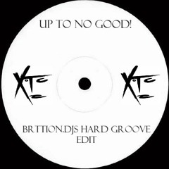 UP TO NO GOOD! (BRITTON.DJS HARDGROOVE REWORK)