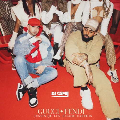 Justin Quiles Ft Eladio Carrion - Gucci Fendi (Dj Osmii Extended)