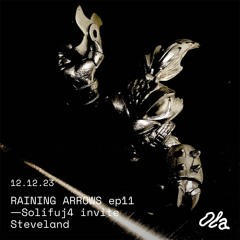 RAINING ARROWS ep11 ⏤ Solifuj4 invite Steveland