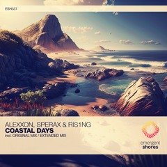 Alexxon, Sperax & Ris1ing - Coastal Days (Original Mix) [ESH337]