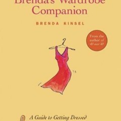 kindle Brenda's Wardrobe Companion: A Guide to Getting Dressed From the Inside Out