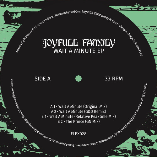 Joyfull Family - Wait A Minute EP (incl. G&D, Relative Remixes) [snips - FLEX028]