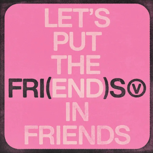 FRI(END)S by V