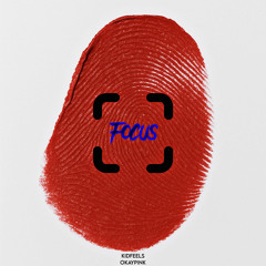 Focus (ft. Okaypink)
