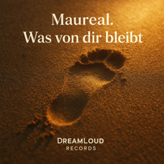 Maureal.-Was von Dir bleibt