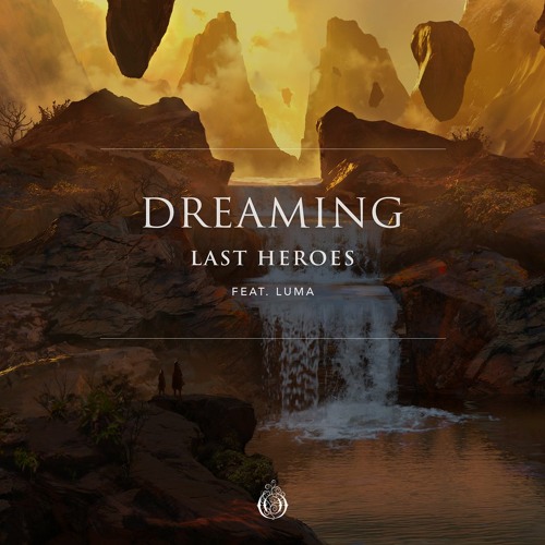 Last Heroes - Dreaming (feat. Luma)