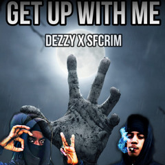 Get up with me- feat sfcrim
